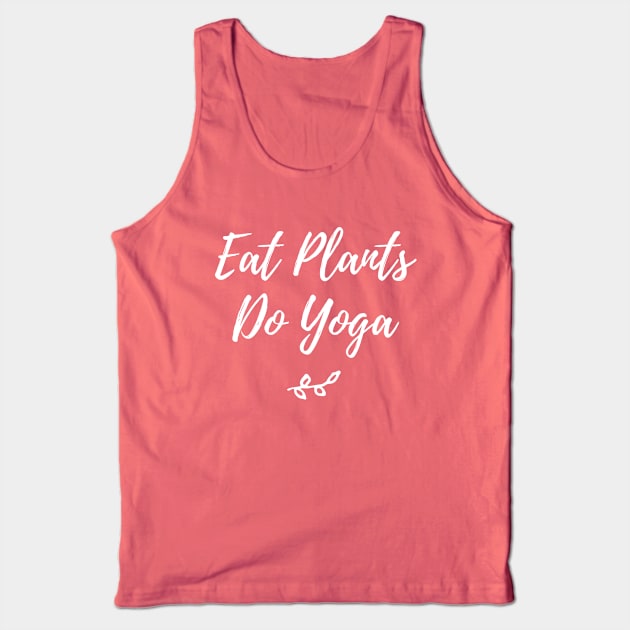 Eat plants do yoga | Vegan and Yoga Shirts And Hoodies Tank Top by Pushloop